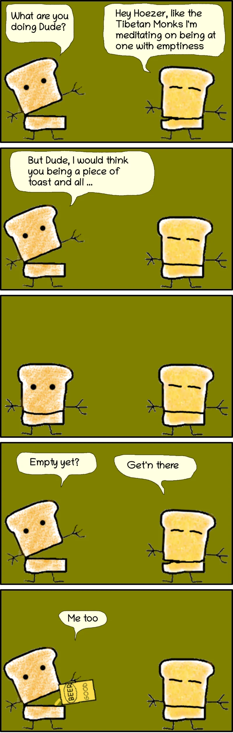 Dude explains to Hoezer his method of relaxing